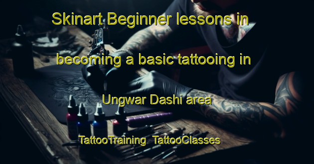 Skinart Beginner lessons in becoming a basic tattooing in Ungwar Dashi area | TattooTraining | TattooClasses | SkinartTraining-Nigeria