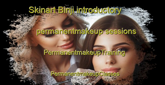 Skinart Binji introductory permanentmakeup sessions | PermanentmakeupTraining | PermanentmakeupClasses | SkinartTraining-Nigeria