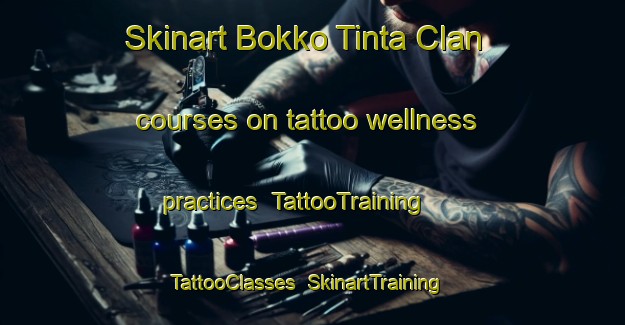 Skinart Bokko Tinta Clan courses on tattoo wellness practices | TattooTraining | TattooClasses | SkinartTraining-Nigeria