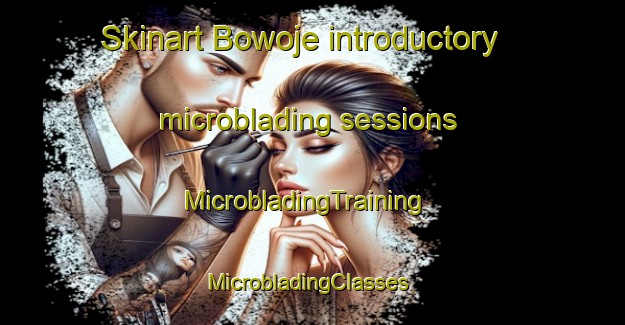 Skinart Bowoje introductory microblading sessions | MicrobladingTraining | MicrobladingClasses | SkinartTraining-Nigeria