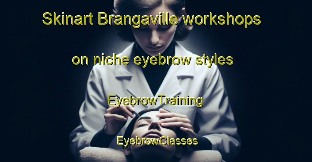 Skinart Brangaville workshops on niche eyebrow styles | EyebrowTraining | EyebrowClasses | SkinartTraining-Nigeria