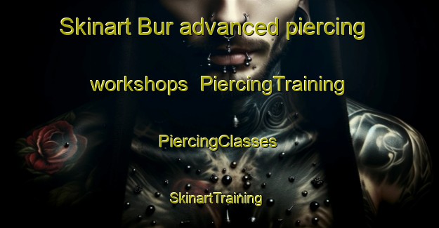 Skinart Bur advanced piercing workshops | #PiercingTraining #PiercingClasses #SkinartTraining-Nigeria