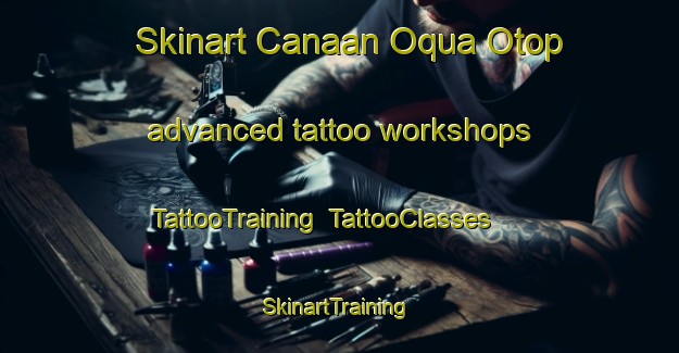 Skinart Canaan Oqua Otop advanced tattoo workshops | TattooTraining | TattooClasses | SkinartTraining-Nigeria