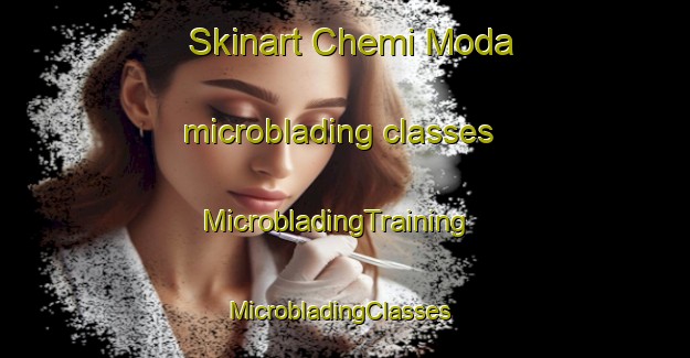 Skinart Chemi Moda microblading classes | MicrobladingTraining | MicrobladingClasses | SkinartTraining-Nigeria