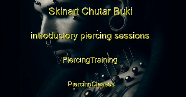 Skinart Chutar Buki introductory piercing sessions | PiercingTraining | PiercingClasses | SkinartTraining-Nigeria
