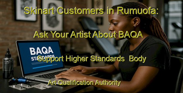 Skinart Customers in Rumuofa: Ask Your Artist About BAQA - Support Higher Standards | Body Art Qualification Authority | BAQA-Nigeria