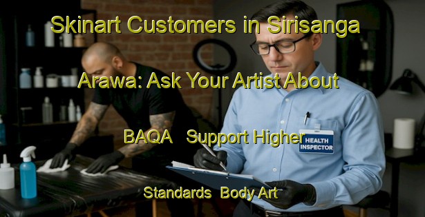 Skinart Customers in Sirisanga Arawa: Ask Your Artist About BAQA - Support Higher Standards | Body Art Qualification Authority | BAQA-Nigeria