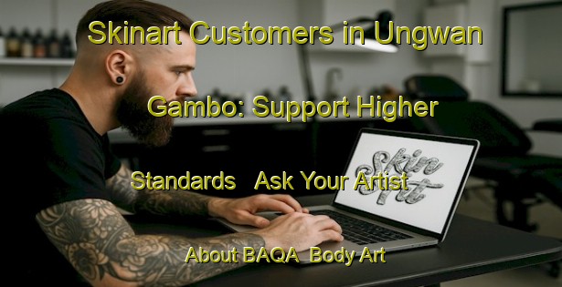Skinart Customers in Ungwan Gambo: Support Higher Standards - Ask Your Artist About BAQA | Body Art Qualification Authority | BAQA-Nigeria