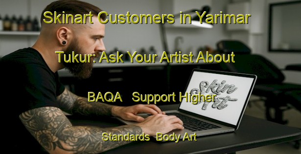 Skinart Customers in Yarimar Tukur: Ask Your Artist About BAQA - Support Higher Standards | Body Art Qualification Authority | BAQA-Nigeria