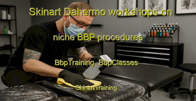 Skinart Dahermo workshops on niche BBP procedures | BbpTraining | BbpClasses | SkinartTraining-Nigeria