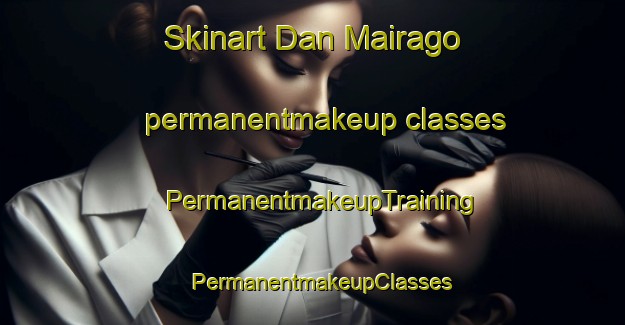 Skinart Dan Mairago permanentmakeup classes | PermanentmakeupTraining | PermanentmakeupClasses | SkinartTraining-Nigeria