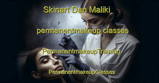 Skinart Dan Maliki permanentmakeup classes | PermanentmakeupTraining | PermanentmakeupClasses | SkinartTraining-Nigeria