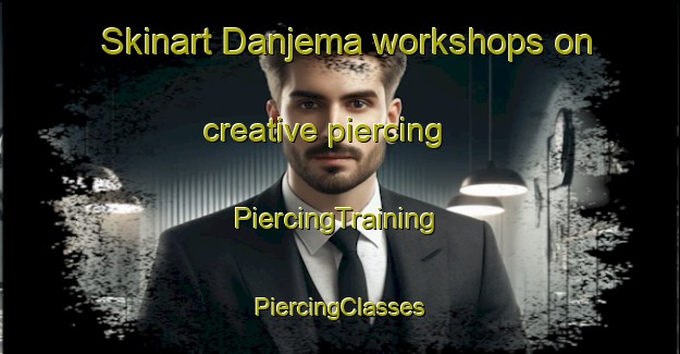 Skinart Danjema workshops on creative piercing | #PiercingTraining #PiercingClasses #SkinartTraining-Nigeria