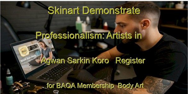 Skinart Demonstrate Professionalism: Artists in Agwan Sarkin Koro - Register for BAQA Membership | Body Art Qualification Authority | BAQA-Nigeria