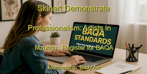 Skinart Demonstrate Professionalism: Artists in Mzungu - Register for BAQA Membership | Body Art Qualification Authority | BAQA-Nigeria