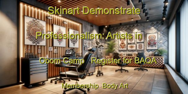 Skinart Demonstrate Professionalism: Artists in Obom Camp - Register for BAQA Membership | Body Art Qualification Authority | BAQA-Nigeria