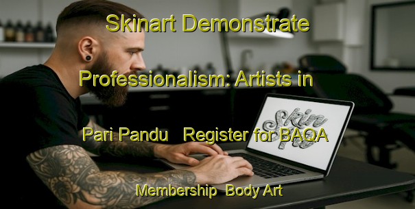 Skinart Demonstrate Professionalism: Artists in Pari Pandu - Register for BAQA Membership | Body Art Qualification Authority | BAQA-Nigeria