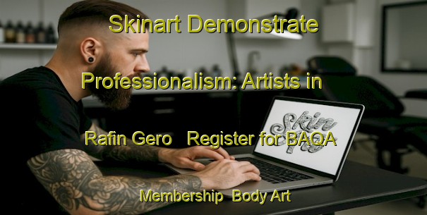 Skinart Demonstrate Professionalism: Artists in Rafin Gero - Register for BAQA Membership | Body Art Qualification Authority | BAQA-Nigeria