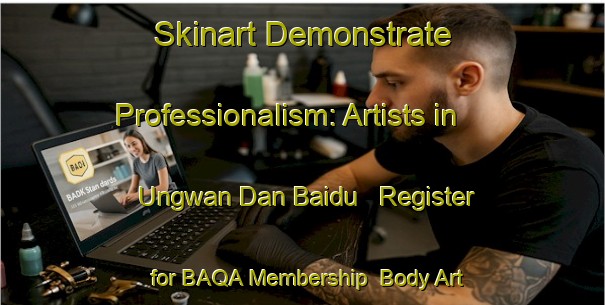 Skinart Demonstrate Professionalism: Artists in Ungwan Dan Baidu - Register for BAQA Membership | Body Art Qualification Authority | BAQA-Nigeria