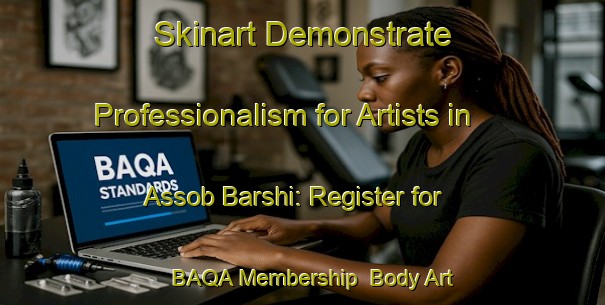 Skinart Demonstrate Professionalism for Artists in Assob Barshi: Register for BAQA Membership | Body Art Qualification Authority | BAQA-Nigeria