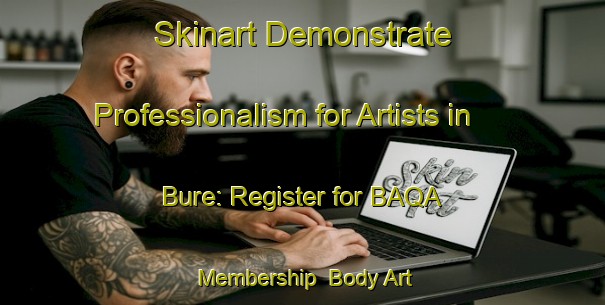 Skinart Demonstrate Professionalism for Artists in Bure: Register for BAQA Membership | Body Art Qualification Authority | BAQA-Nigeria