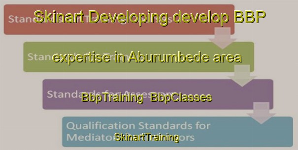 Skinart Developing develop BBP expertise in Aburumbede area | BbpTraining | BbpClasses | SkinartTraining-Nigeria