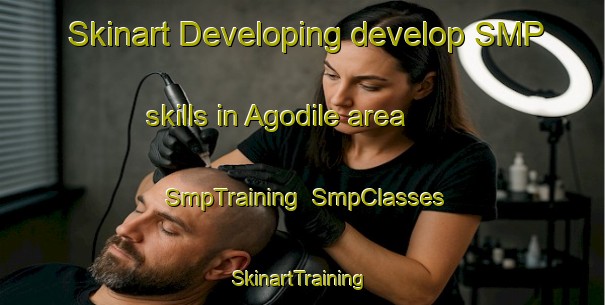 Skinart Developing develop SMP skills in Agodile area | SmpTraining | SmpClasses | SkinartTraining-Nigeria