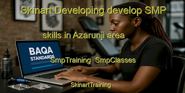 Skinart Developing develop SMP skills in Azarunji area | SmpTraining | SmpClasses | SkinartTraining-Nigeria