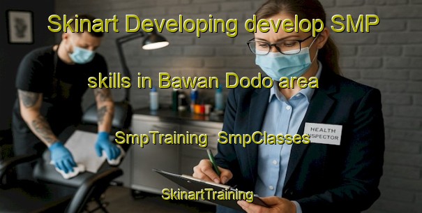 Skinart Developing develop SMP skills in Bawan Dodo area | SmpTraining | SmpClasses | SkinartTraining-Nigeria