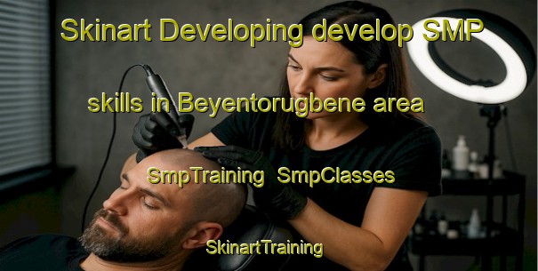 Skinart Developing develop SMP skills in Beyentorugbene area | SmpTraining | SmpClasses | SkinartTraining-Nigeria