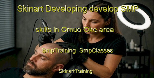 Skinart Developing develop SMP skills in Omuo Oke area | SmpTraining | SmpClasses | SkinartTraining-Nigeria