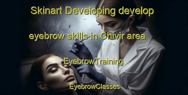 Skinart Developing develop eyebrow skills in Chivir area | EyebrowTraining | EyebrowClasses | SkinartTraining-Nigeria