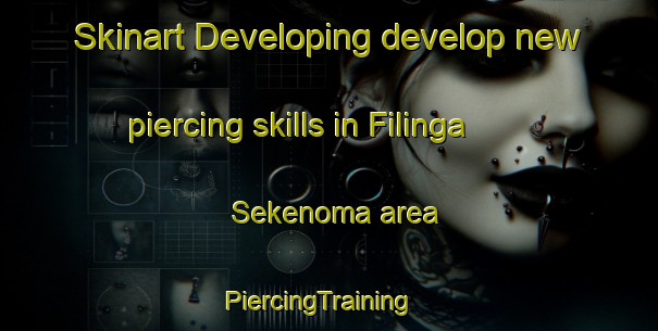 Skinart Developing develop new piercing skills in Filinga Sekenoma area | PiercingTraining | PiercingClasses | SkinartTraining-Nigeria