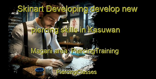Skinart Developing develop new piercing skills in Kasuwan Magani area | PiercingTraining | PiercingClasses | SkinartTraining-Nigeria