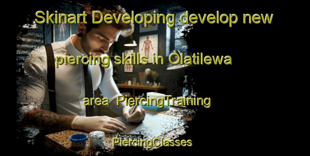 Skinart Developing develop new piercing skills in Olatilewa area | PiercingTraining | PiercingClasses | SkinartTraining-Nigeria