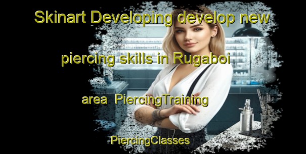 Skinart Developing develop new piercing skills in Rugaboi area | PiercingTraining | PiercingClasses | SkinartTraining-Nigeria
