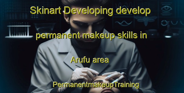 Skinart Developing develop permanent makeup skills in Arufu area | #PermanentmakeupTraining #PermanentmakeupClasses #SkinartTraining-Nigeria