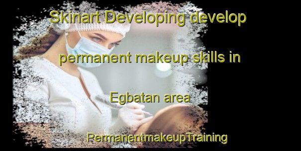 Skinart Developing develop permanent makeup skills in Egbatan area | #PermanentmakeupTraining #PermanentmakeupClasses #SkinartTraining-Nigeria