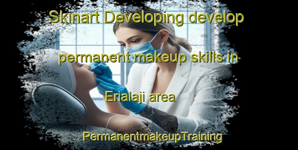 Skinart Developing develop permanent makeup skills in Erialaji area | PermanentmakeupTraining | PermanentmakeupClasses | SkinartTraining-Nigeria