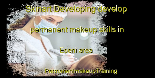 Skinart Developing develop permanent makeup skills in Eseni area | #PermanentmakeupTraining #PermanentmakeupClasses #SkinartTraining-Nigeria