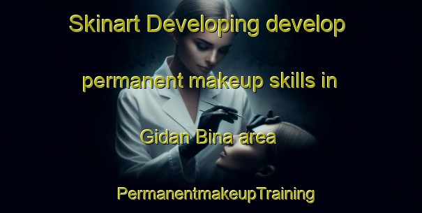 Skinart Developing develop permanent makeup skills in Gidan Bina area | PermanentmakeupTraining | PermanentmakeupClasses | SkinartTraining-Nigeria