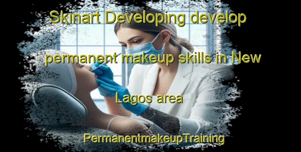 Skinart Developing develop permanent makeup skills in New Lagos area | PermanentmakeupTraining | PermanentmakeupClasses | SkinartTraining-Nigeria