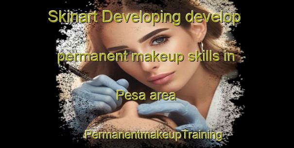 Skinart Developing develop permanent makeup skills in Pesa area | #PermanentmakeupTraining #PermanentmakeupClasses #SkinartTraining-Nigeria