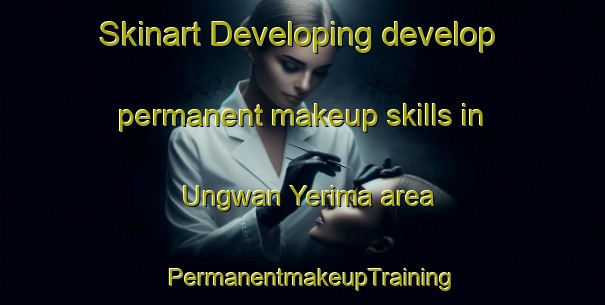 Skinart Developing develop permanent makeup skills in Ungwan Yerima area | PermanentmakeupTraining | PermanentmakeupClasses | SkinartTraining-Nigeria