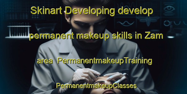Skinart Developing develop permanent makeup skills in Zam area | PermanentmakeupTraining | PermanentmakeupClasses | SkinartTraining-Nigeria