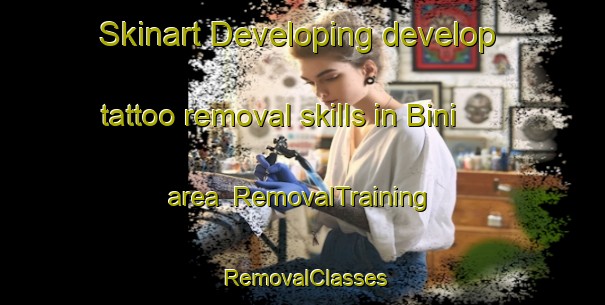 Skinart Developing develop tattoo removal skills in Bini area | RemovalTraining | RemovalClasses | SkinartTraining-Nigeria