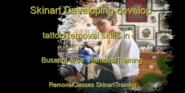 Skinart Developing develop tattoo removal skills in Busangi area | #RemovalTraining #RemovalClasses #SkinartTraining-Nigeria