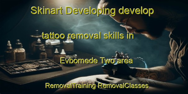 Skinart Developing develop tattoo removal skills in Evbomede Two area | #RemovalTraining #RemovalClasses #SkinartTraining-Nigeria