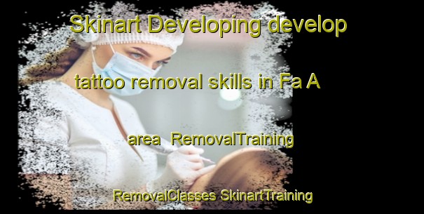 Skinart Developing develop tattoo removal skills in Fa A area | #RemovalTraining #RemovalClasses #SkinartTraining-Nigeria