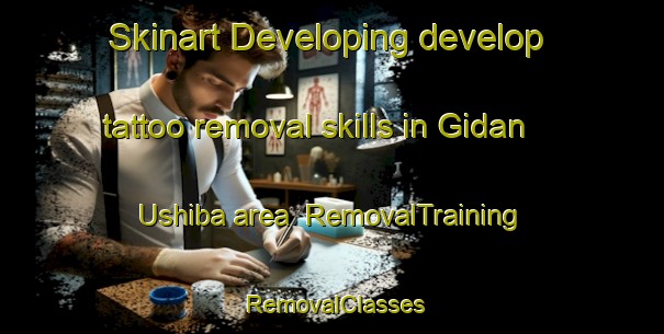 Skinart Developing develop tattoo removal skills in Gidan Ushiba area | RemovalTraining | RemovalClasses | SkinartTraining-Nigeria